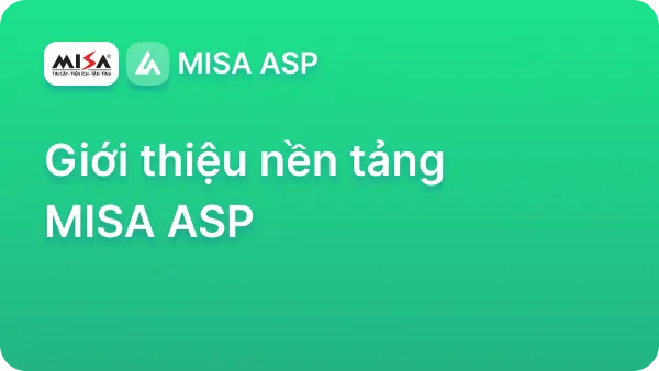 Giới thiệu nền tảng MISA ASP